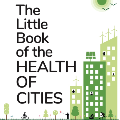 The Little Book of the HEALTH OF CITIES