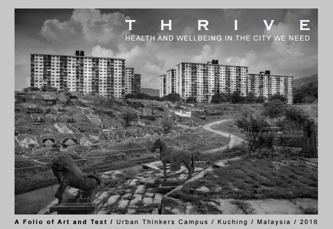 THRIVE Arts Folio Published for Kuching Urban Thinkers Campus